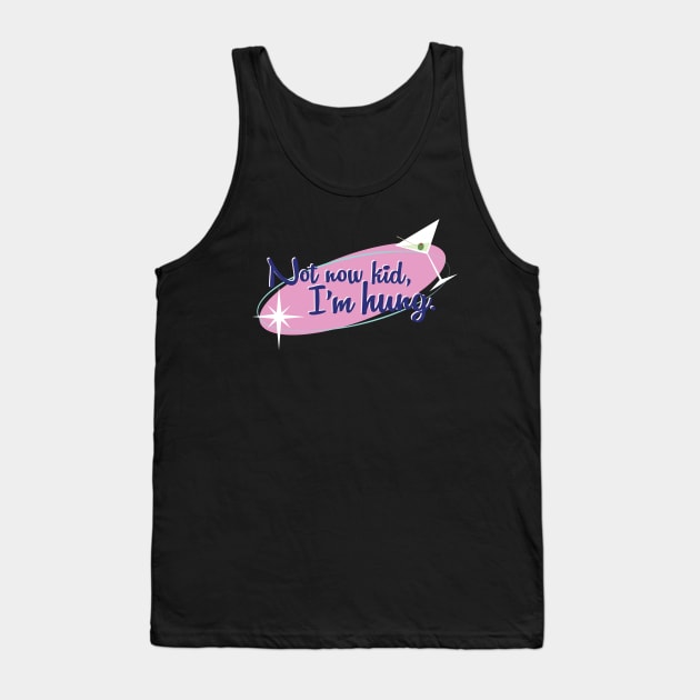 Not Now Kid Tank Top by noranovak